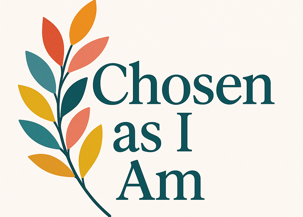 Chosen As I am